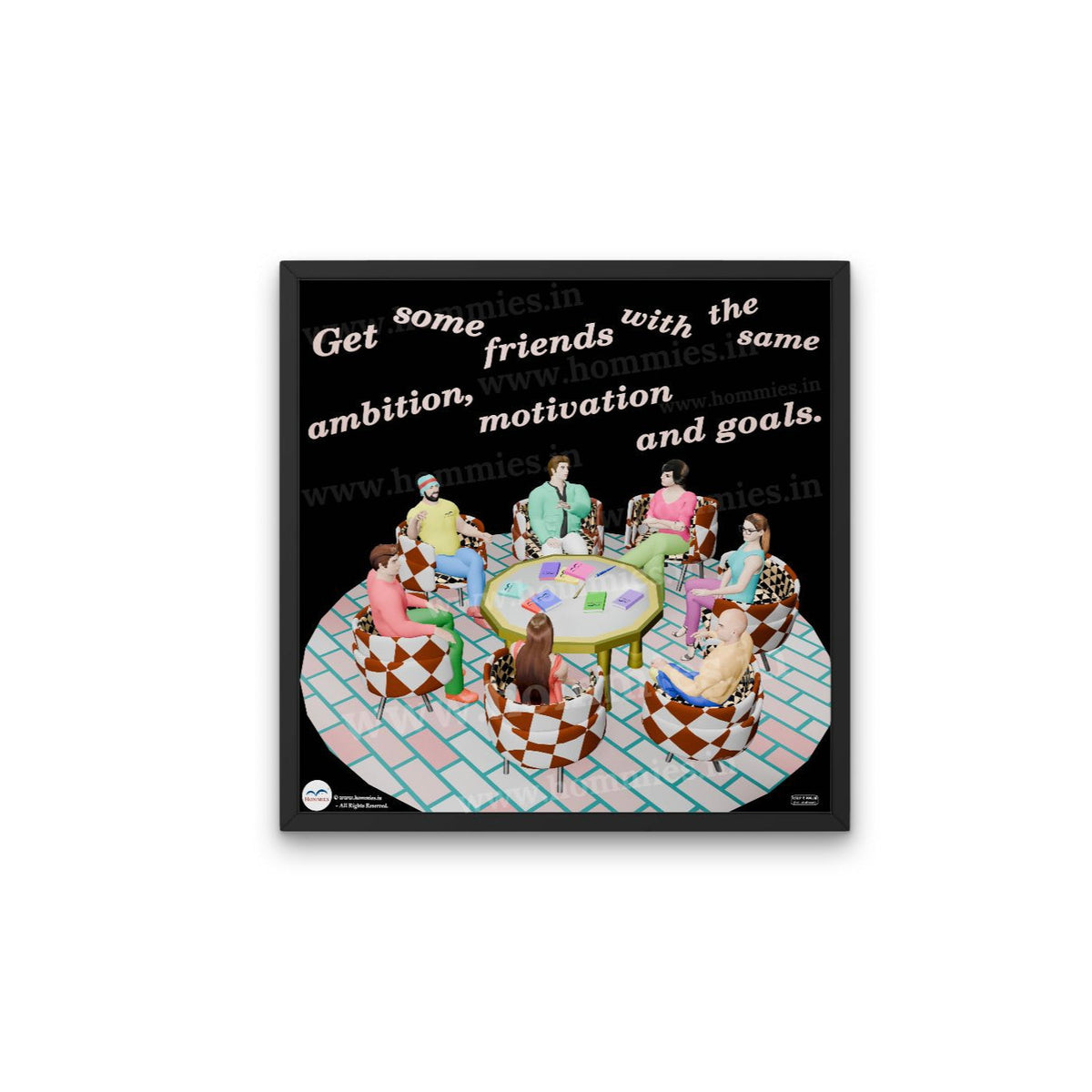 Choose Your Friends Wisely | Hommies Acrylic Print