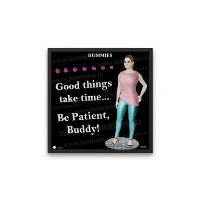Good Things Take Time | Hommies Art Print