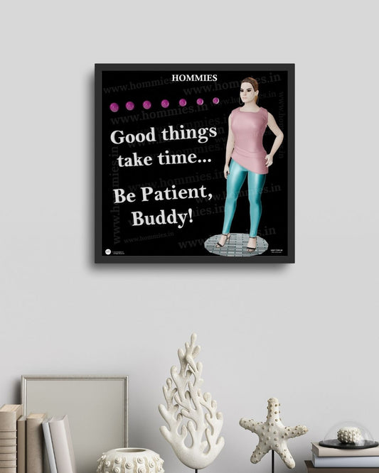 Good Things Take Time | Hommies Art Print